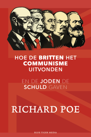 Richard Poe ~ Hoe de Britten het communisme uitvonden en de joden de schuld gaven
